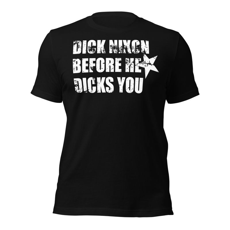 Dick Nixon Before He Dicks You