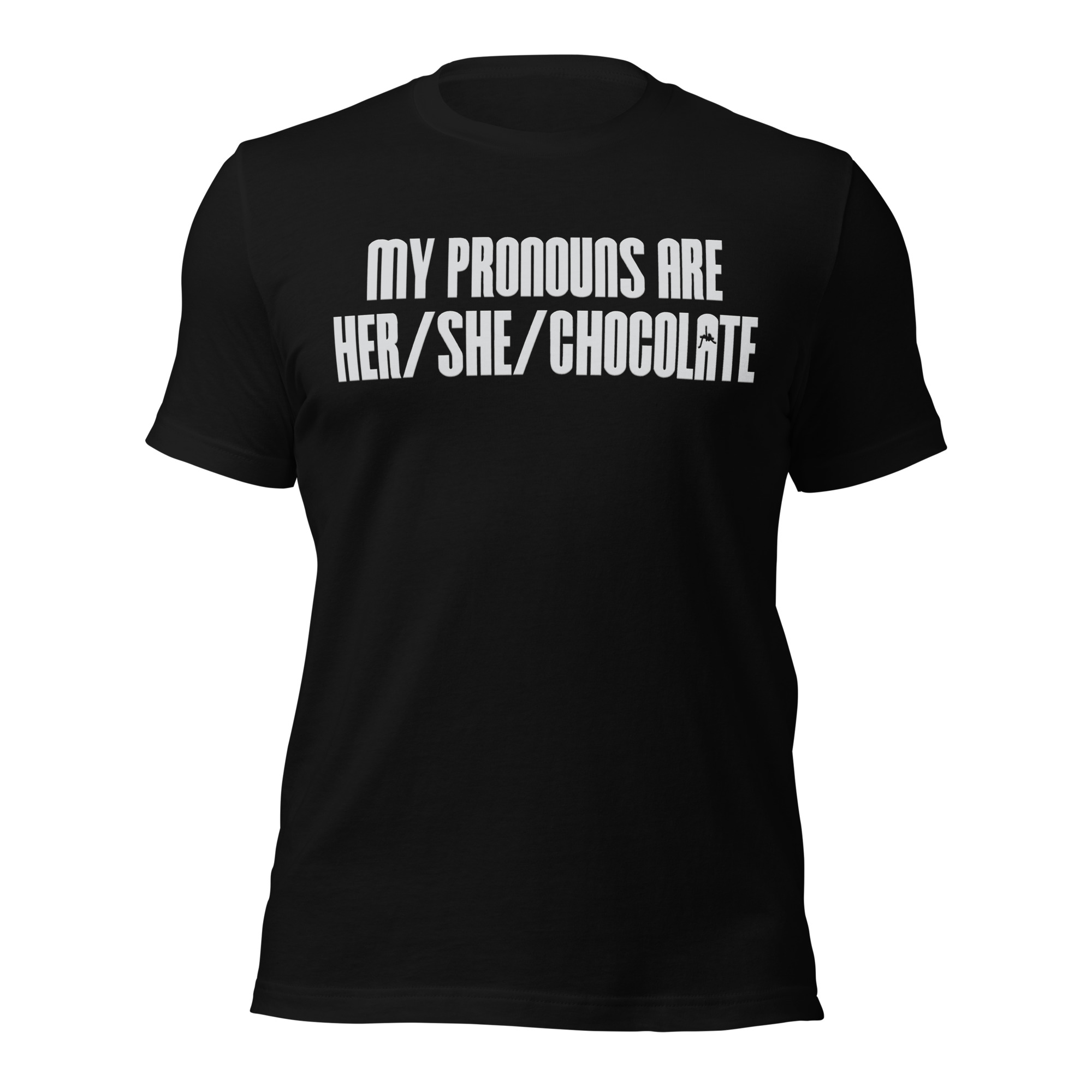 My Pronouns are Her / She / Chocolate