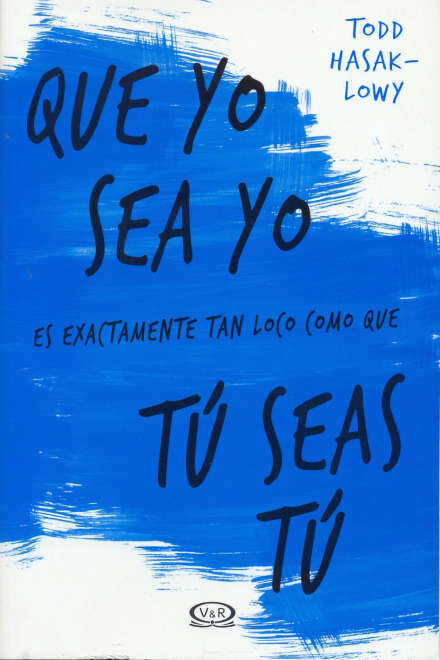 QUE YO SEA YO ES EXACTAMENTE TAN LOCO COMO QUE TU SEAS TU