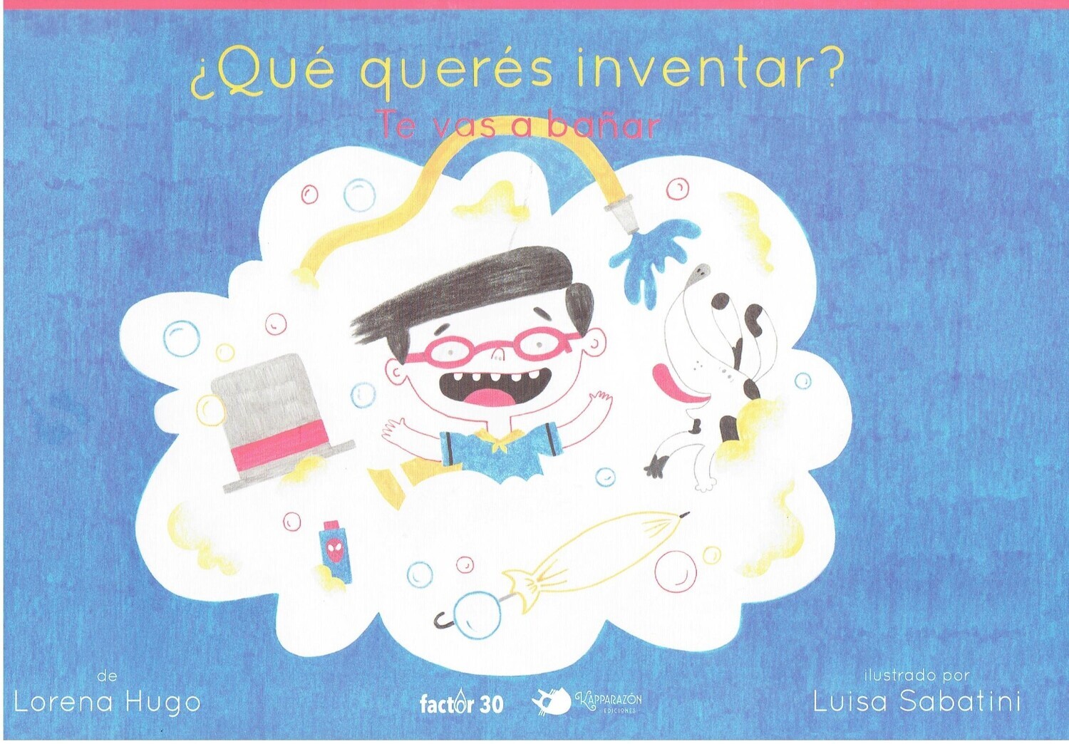QUE QUERES INVENTAR TE VAS A BAÑAR
