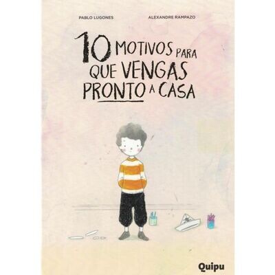10 MOTIVOS PARA QUE VENGAS PRONTO A CASA