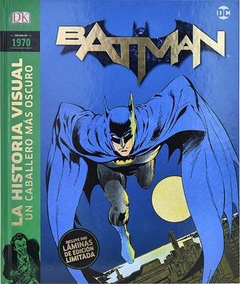 BATMAN UN CABALLERO MAS OSCURO - LA HISTORIA VISUAL DECADA DE 1970