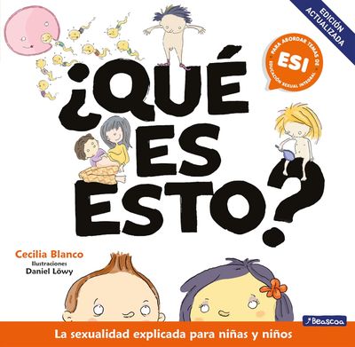 QUE ES ESTO LA SEXUALIDAD EXPLICADA PARA NIÑAS Y NIÑOS