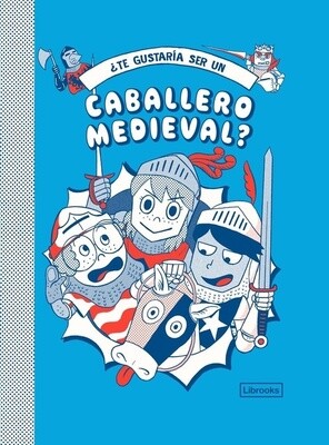 TE GUSTARIA SER UN CABALLERO MEDIEVAL