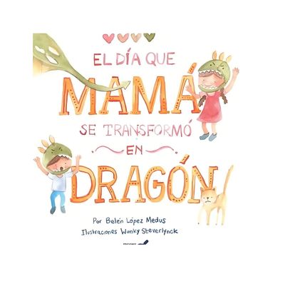 EL DIA QUE MAMA SE TRANSFORMO EN DRAGON