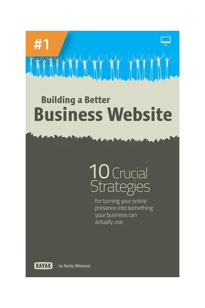 Building a Better Business Website: 10 Crucial Strategies Building a Better Business Website: 10 Crucial Strategies