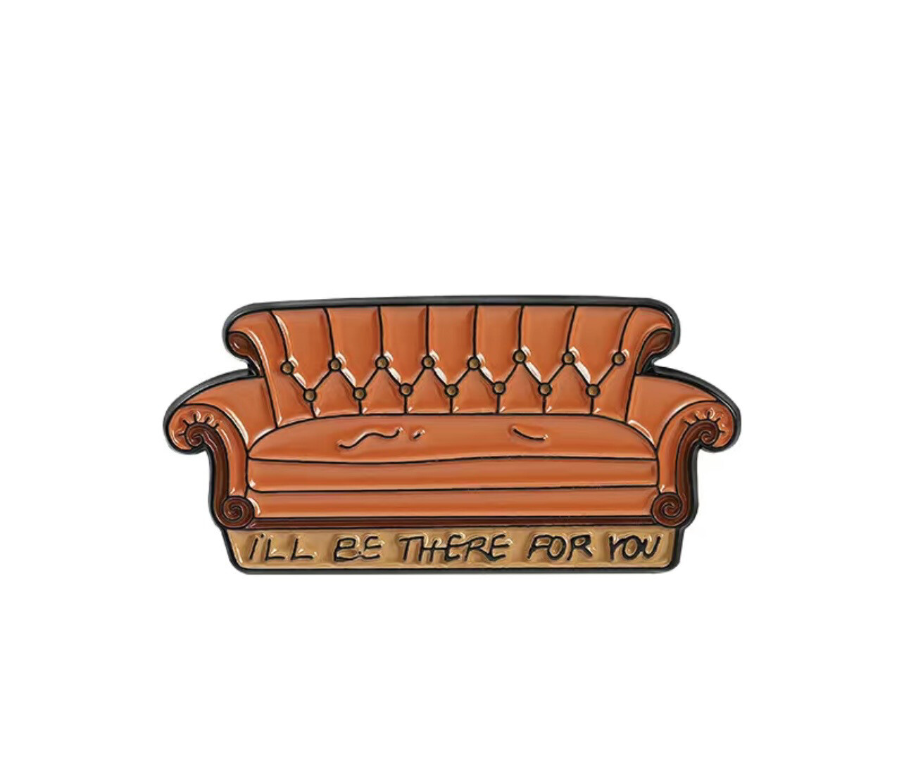 Friends Themed I’ll Be There For You Metal Pin