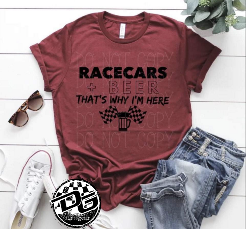 Racecars + Beer That's Why I'm Here