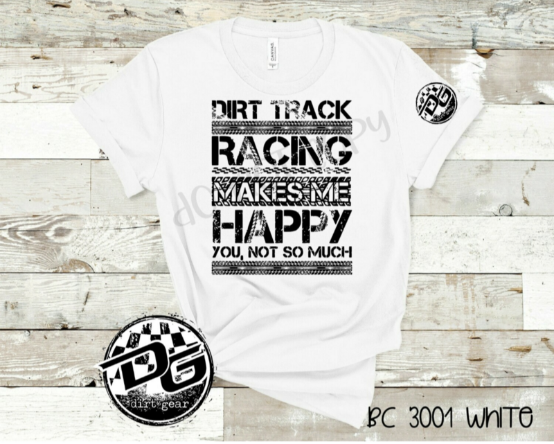 Dirt Track Racing Makes Me Happy You, Not So Much