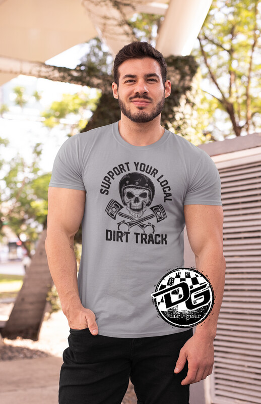 Support Your Local Dirt Track - Masculine
