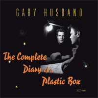 GARY HUSBAND - The Complete Diary of a Plastic Box