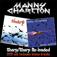 MANNY CHARLTON - Sharp / Sharp Re-loaded