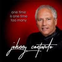 JOHNNY CONTARDO - One Time Is One Time Too Many