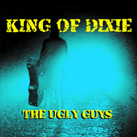 THE UGLY GUYS - King Of Dixie
