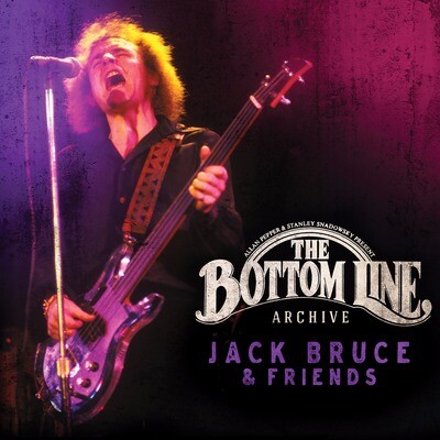 Jack Bruce & Friends - The Bottom Line Archive Series: In Their Own Words: