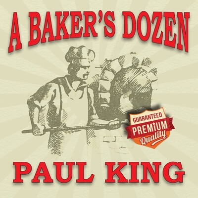 Paul King - A Baker's Dozen