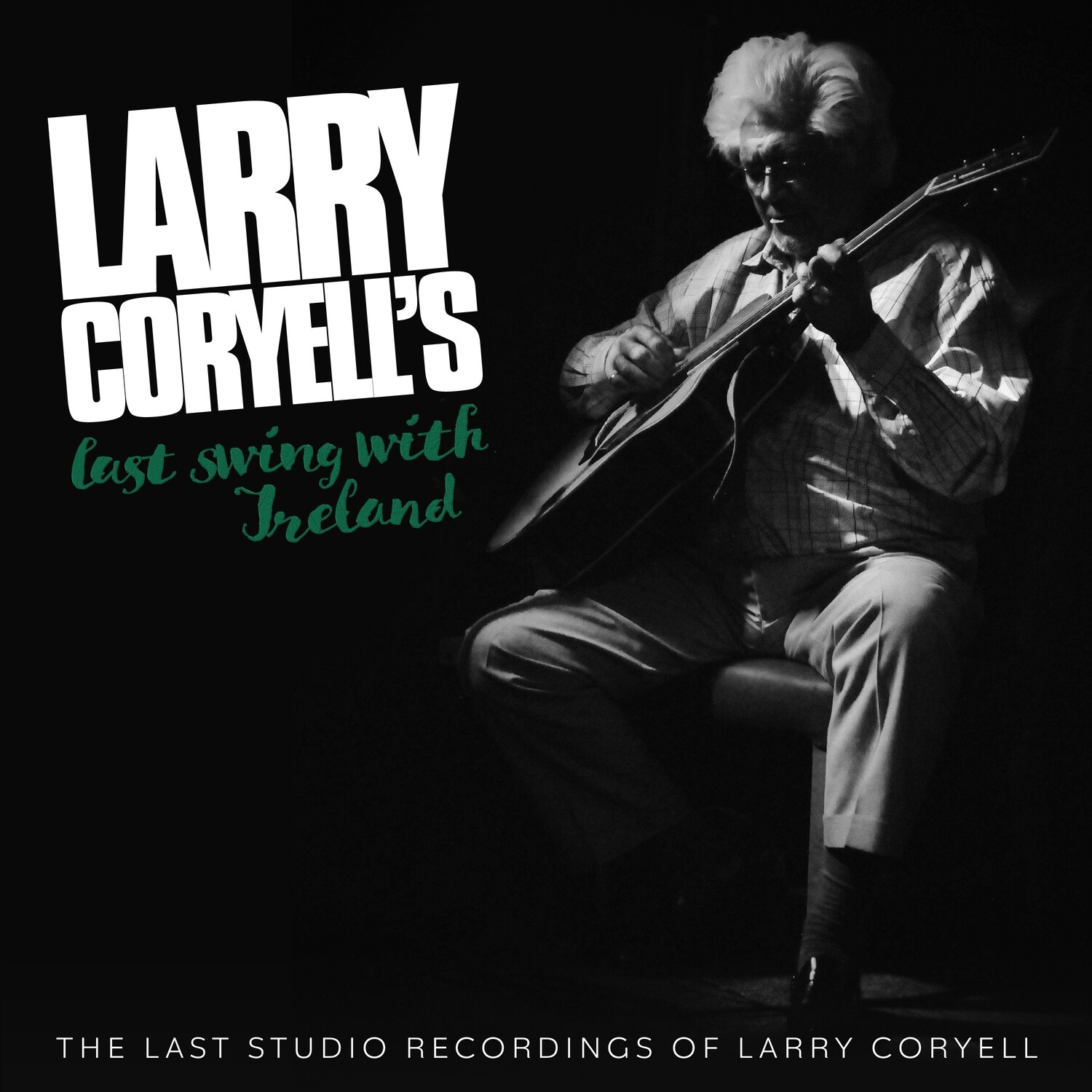 Larry Coryell’s Last Swing With Ireland