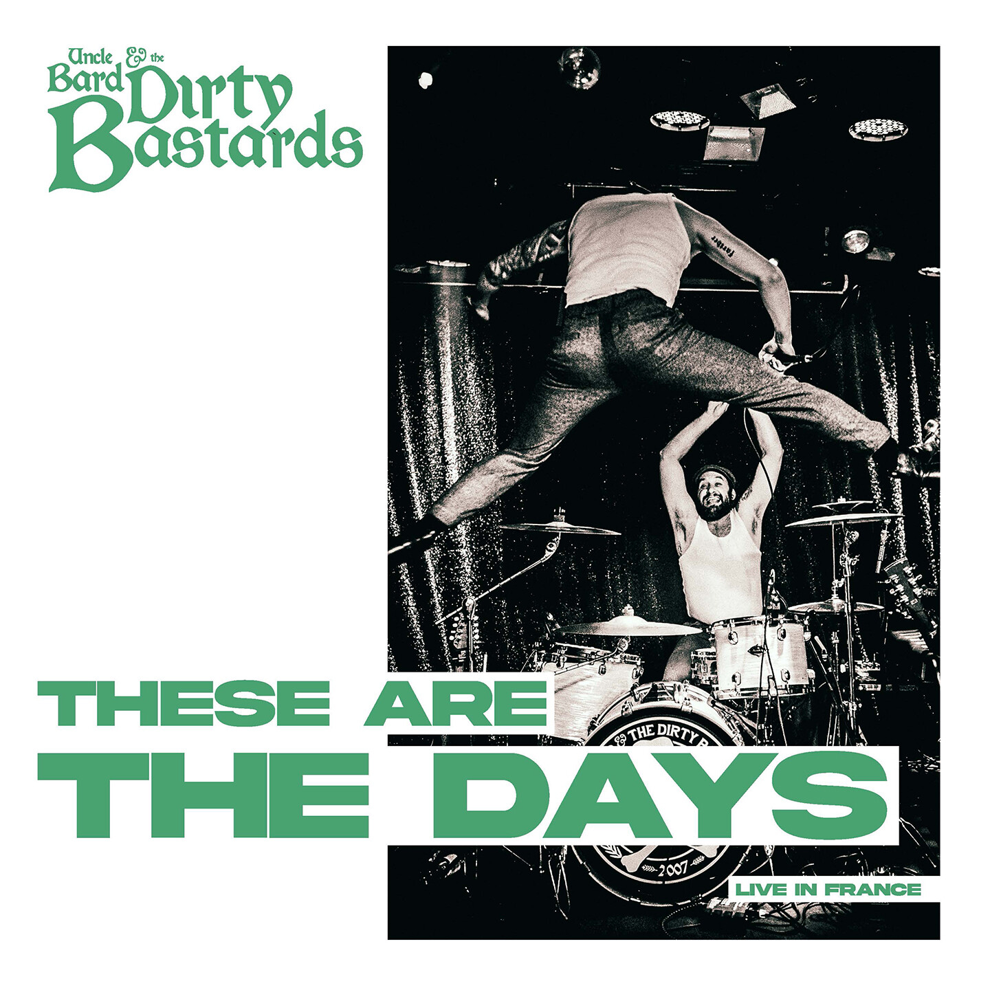 Uncle Bard & The Dirty Bastards - These Are The Days (LIve In France)