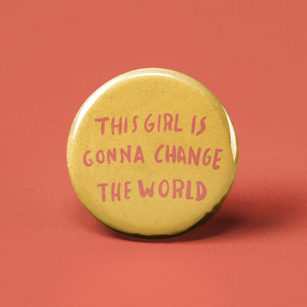 This Girl is Going To Change the World Pinback Button