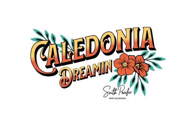 Caledonia Dreamin