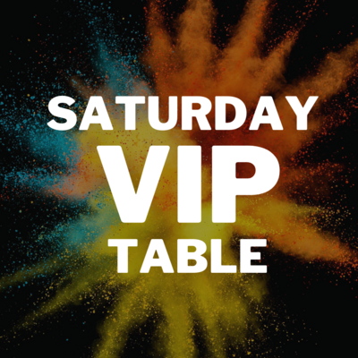 Saturday ONLY VIP Block for 6 PEOPLE