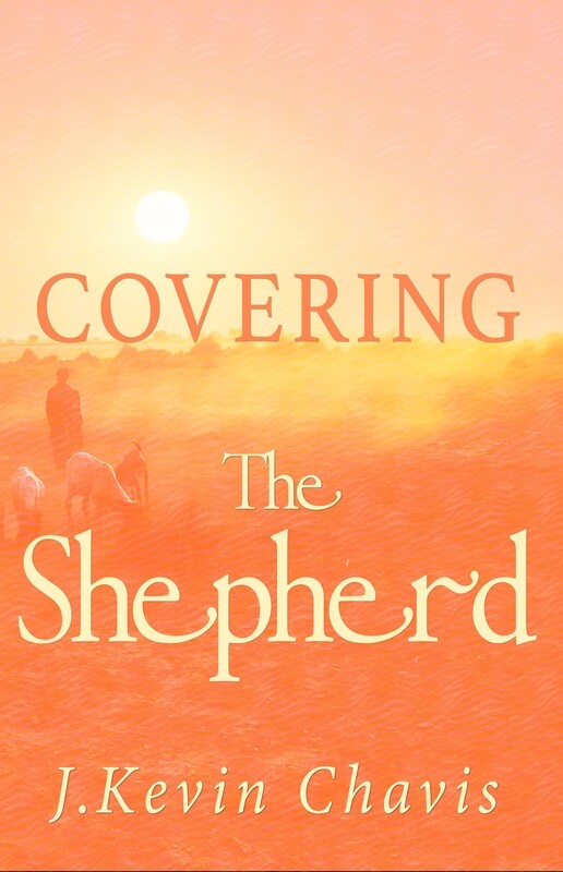 Covering The Shepherd By J. Kevin Chavis