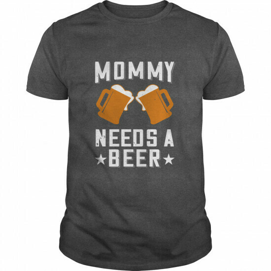 Mommy Needs A Beer T-shirt - Teeshirt21