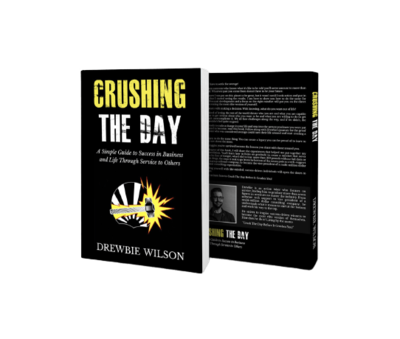 *Signed Copy* CRUSHING THE DAY: A SIMPLE GUIDE TO SUCCESS IN BUSINESS AND LIFE THROUGH SERVICE TO OTHERS
