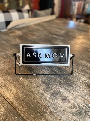 Ask mom // Ask dad sign