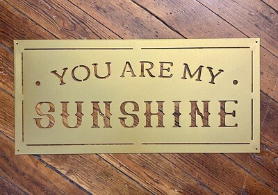 You Are My Sunshine Gold Sign