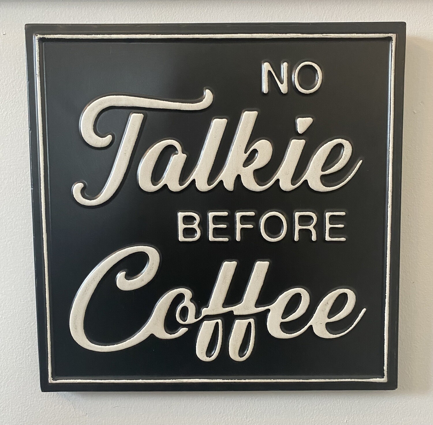 No Talkie Before Coffee Sign