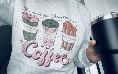 All I Want for Xmas is More Coffee Sweatshirt