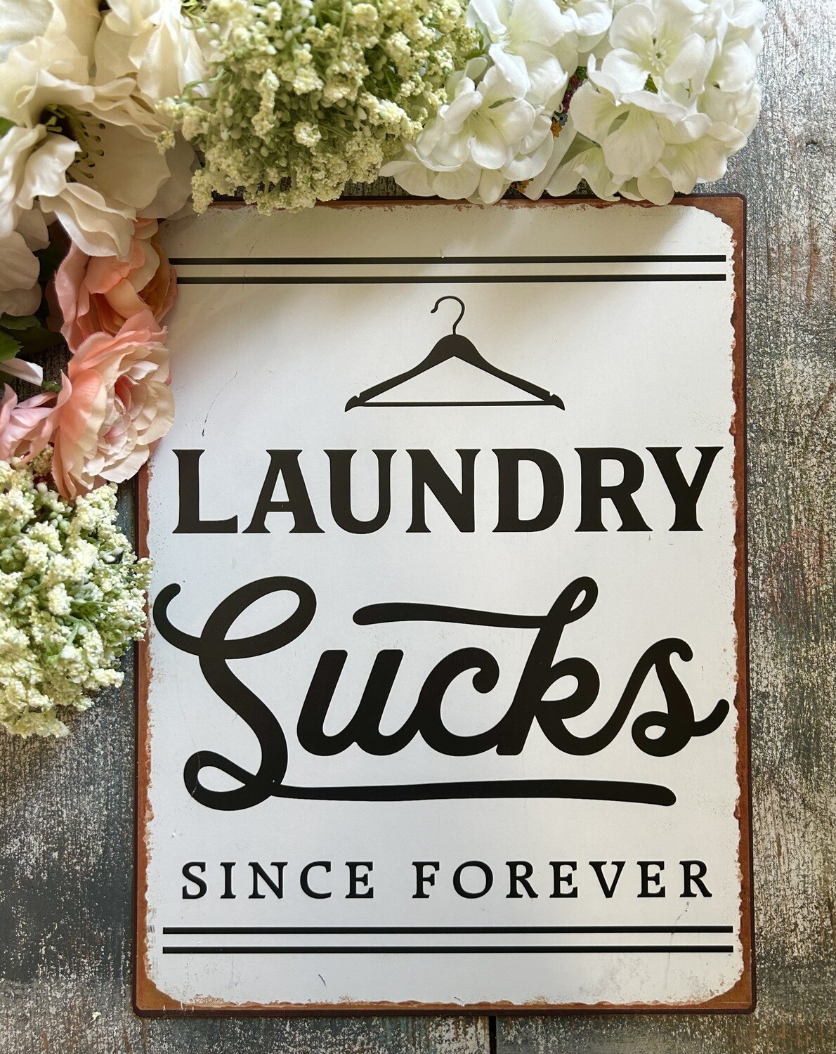 Laundry Sucks Since Forever Sign