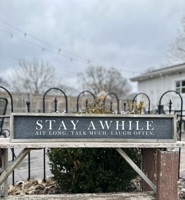 Stay Awhile Sign