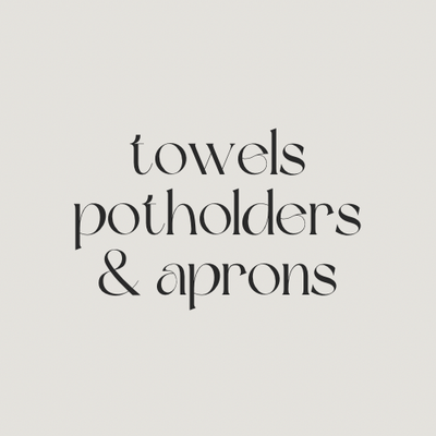 towels, pot holders &amp; aprons