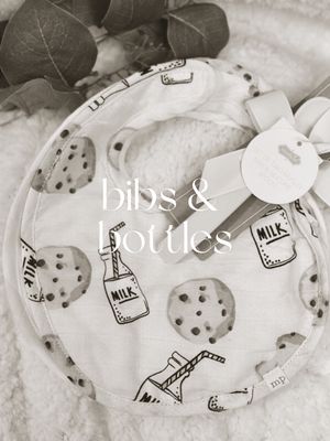bibs &amp; bottles/cups