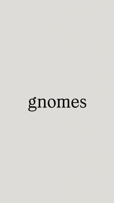 gnomes