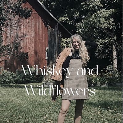 Whiskey &amp; Wildflowers