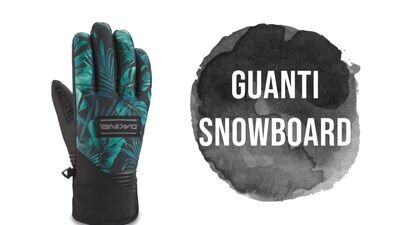 Guanti Snowboard