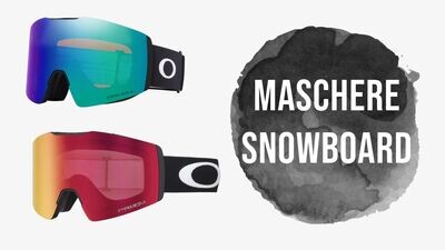 Maschere snowboard