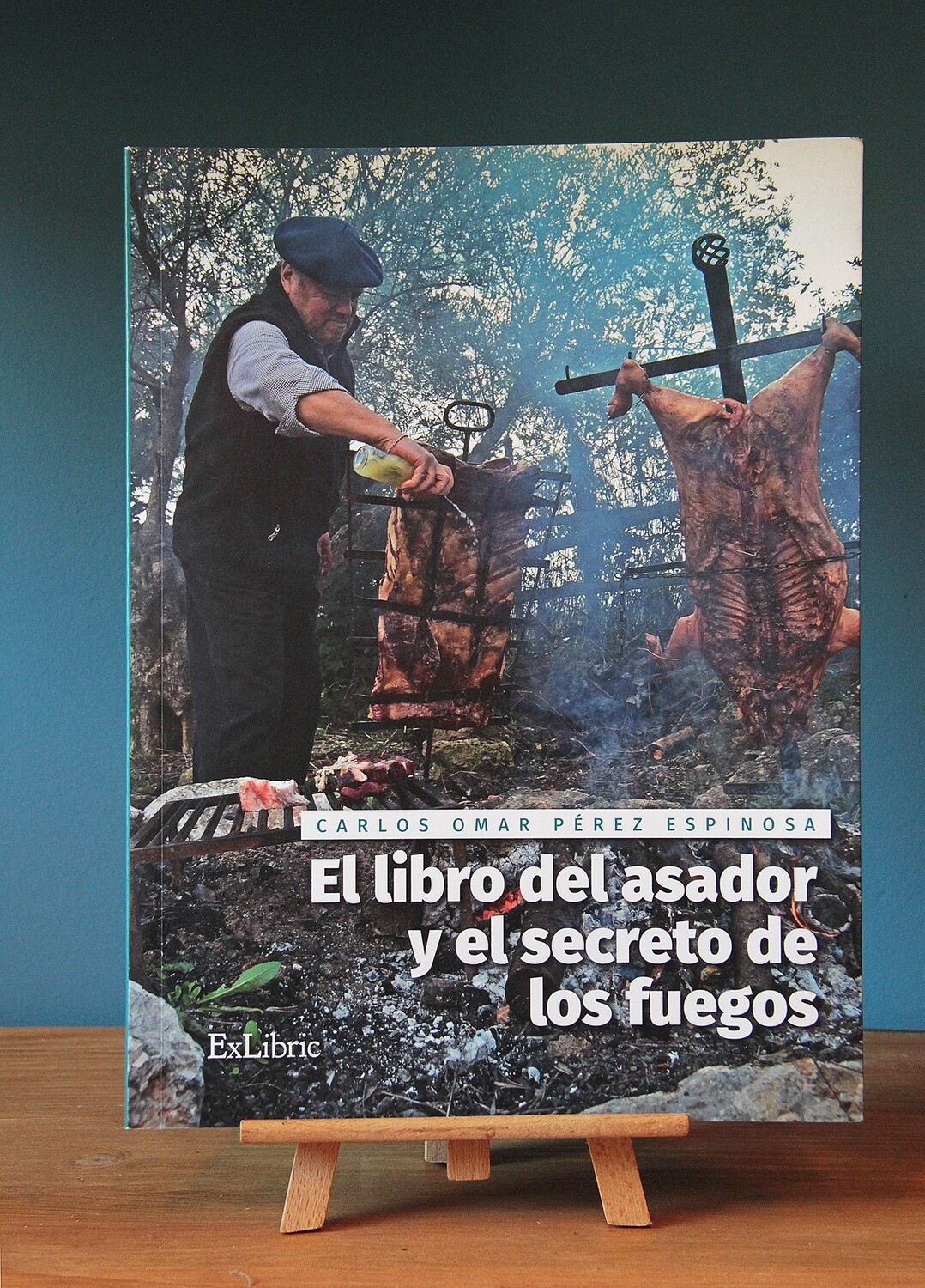 El Libro del Asador y el secreto de los fuegos (Carlos Omar Pérez Espinosa)
