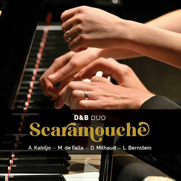 SCARAMOUCHE CD / D&B PIANO DUO / Bernstein, Milhaud, Falla, Kabiljo