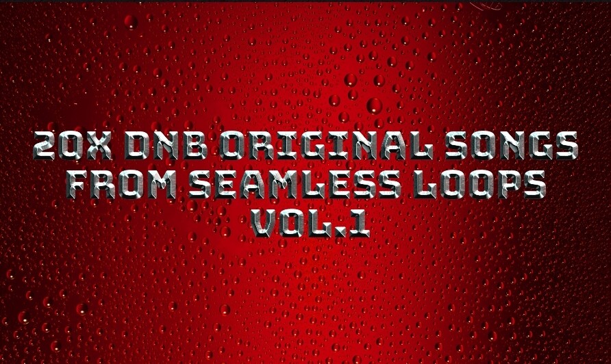 20x DnB Orignal Songs From Seamless Loops Vol.1