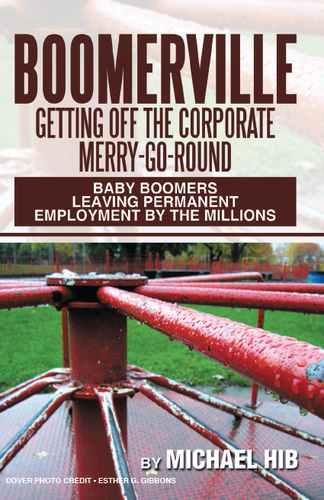 BOOMERVILLE: Getting off the Corporate Merry-Go-Round - Author Signed Hard Copy BOOMERVILLE: Getting off the Corporate Merry-Go-Round - Author Signed Hard Copy