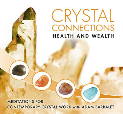 Crystal Connection Guided Meditations CD - Health & Wealth