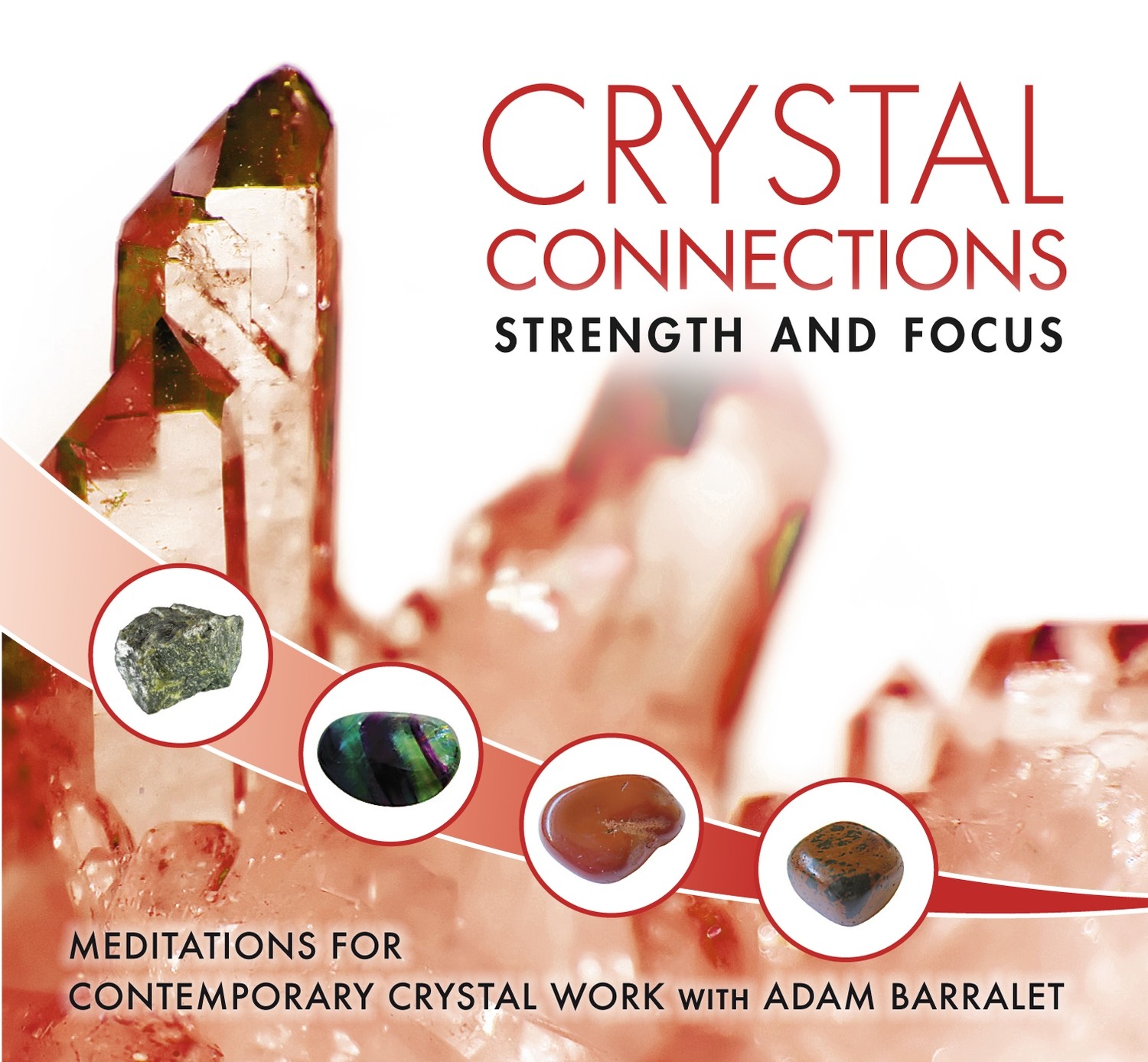 Crystal Connection Guided Meditations CD - Strength &amp; Focus