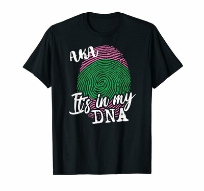 AKA IT&#39;S IN MY DNA TSHIRT