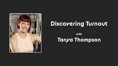Discovering Turnout with Tanya Thompson