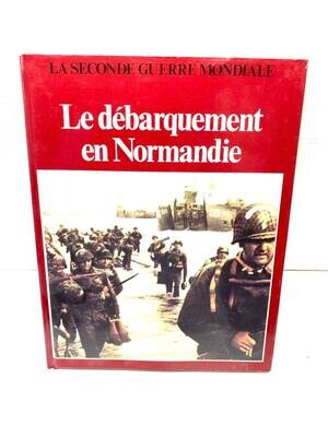 Livre le Débarquement en Normandie seconde guerre