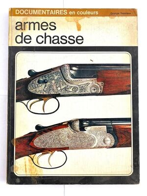 Livre Documentaires Couleurs Armes De Chasse Perosino Bateliere Grange 1969